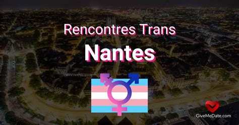 Rencontre Trans à Paris Nantes